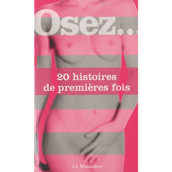 Livre Osez... 20 Histoires de premières fois