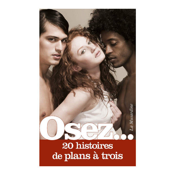 Osez... 20 histoires de plans à trois