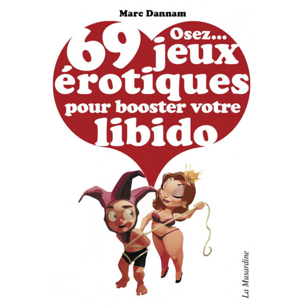 Osez - 69 jeux érotiques pour booster votre libido