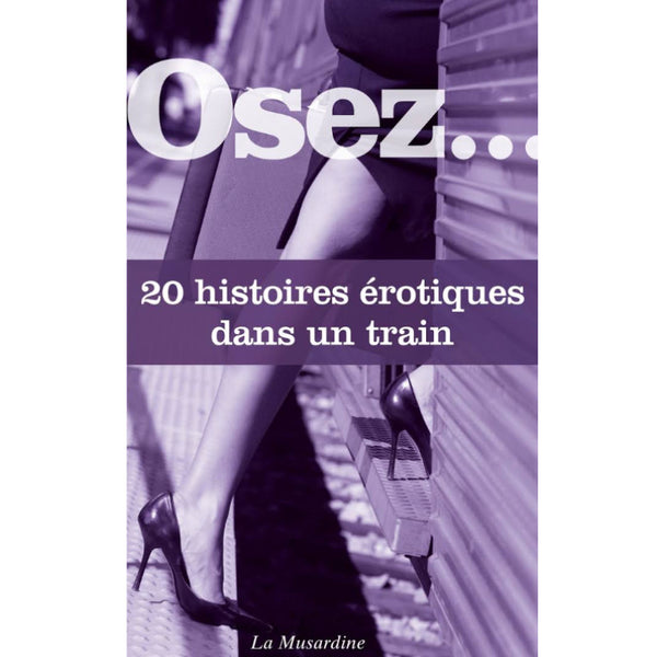Osez - 20 histoires érotiques dans un train