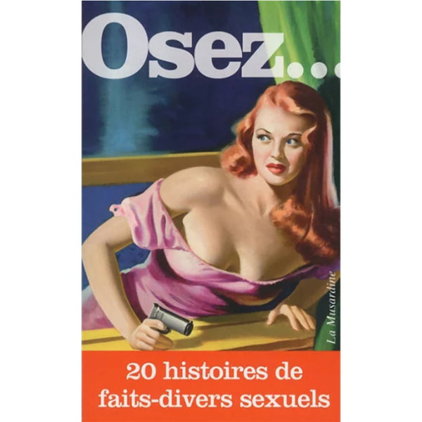 Osez- 20 histoires de faits-divers sexuels