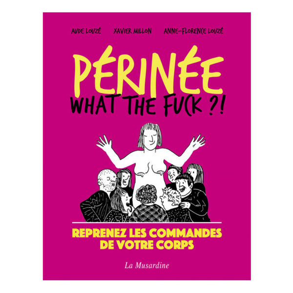 Périnée What The Fuck ?!