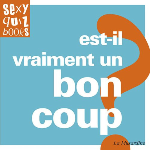Livre Sexy quiz books Est-il Vraiment un bon Coup ?