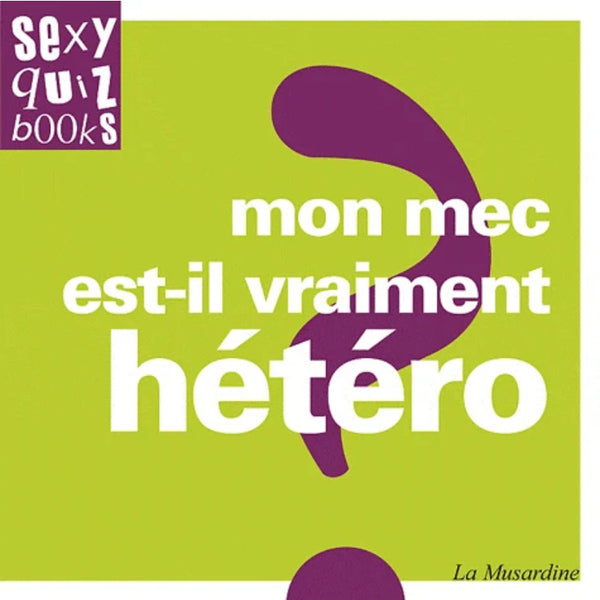 Livre Sexy quiz books Mon mec est il vraiment hétéro ?