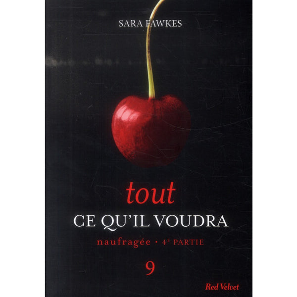 Livre - Tout ce qu'il voudra - Naufragée - 4ème Partie - Episode 9