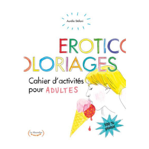 Eroticoloriage - Cahier d'activites pour ADULTES