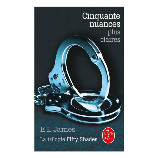 Livre - 50 Nuances de Grey - Plus Claires - Trilogie Fifty Shades - Tome 3