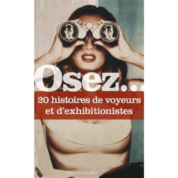 Livre Osez... 20 histoires de voyeurs et d'exhibitionnistes