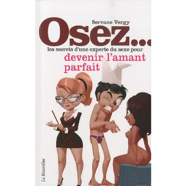 Livre Osez les Secrets d'une experte ... pour Devenir l'Amant Parfait