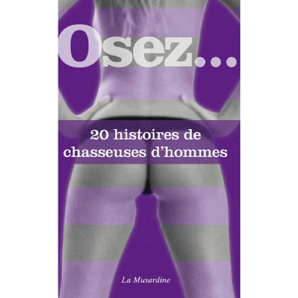 Livre Osez... 20 Histoires de Chasseuses d'Hommes
