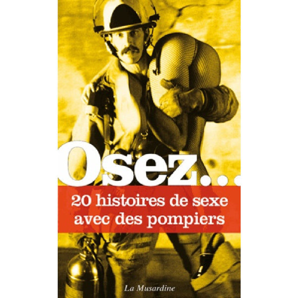Livre Osez... 20 histoires de sexe avec des pompiers
