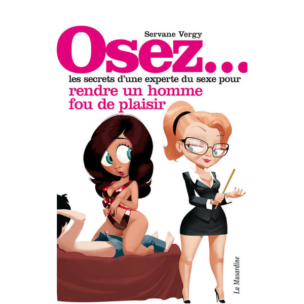 Livre Osez... Les secrets d'une experte du sexe pour rendre un homme fou de plaisir