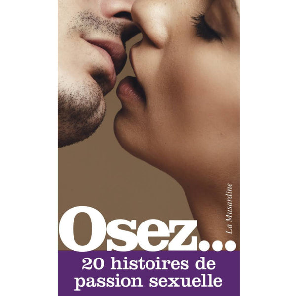 Osez... 20 histoires de passion sexuelle